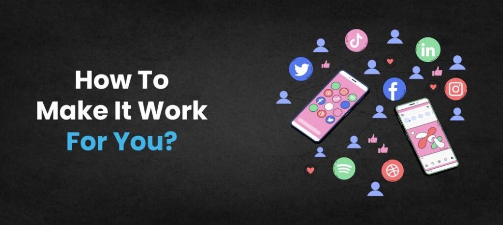 Social Media Management: How To Make It Work For You?