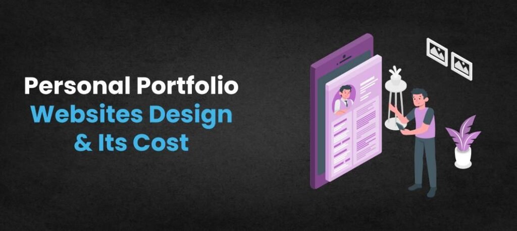 Personal Portfolio Websites: Personal Portfolio Websites Design & Its Cost